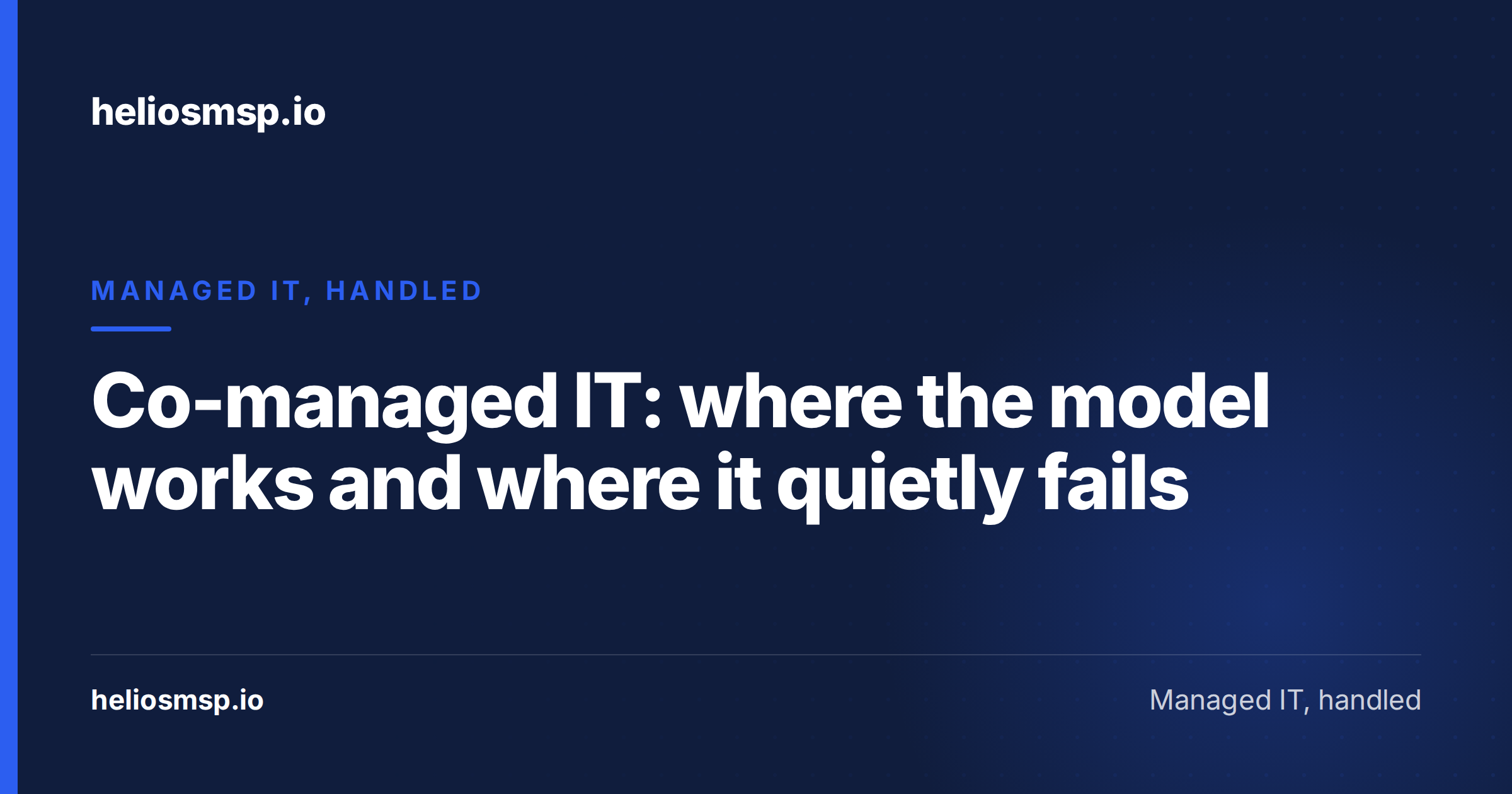 Co-managed IT: where the model works and where it quietly fails