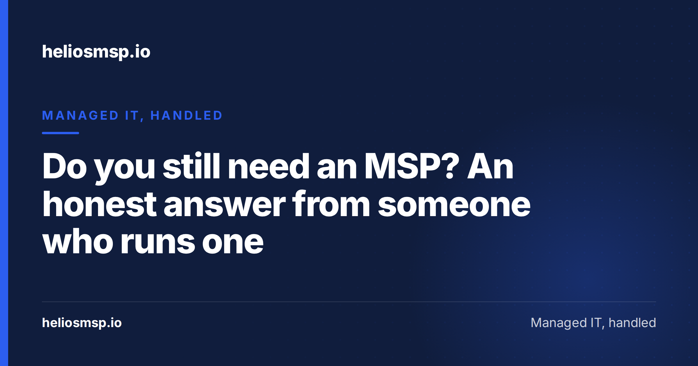Do you still need an MSP? An honest answer from someone who runs one