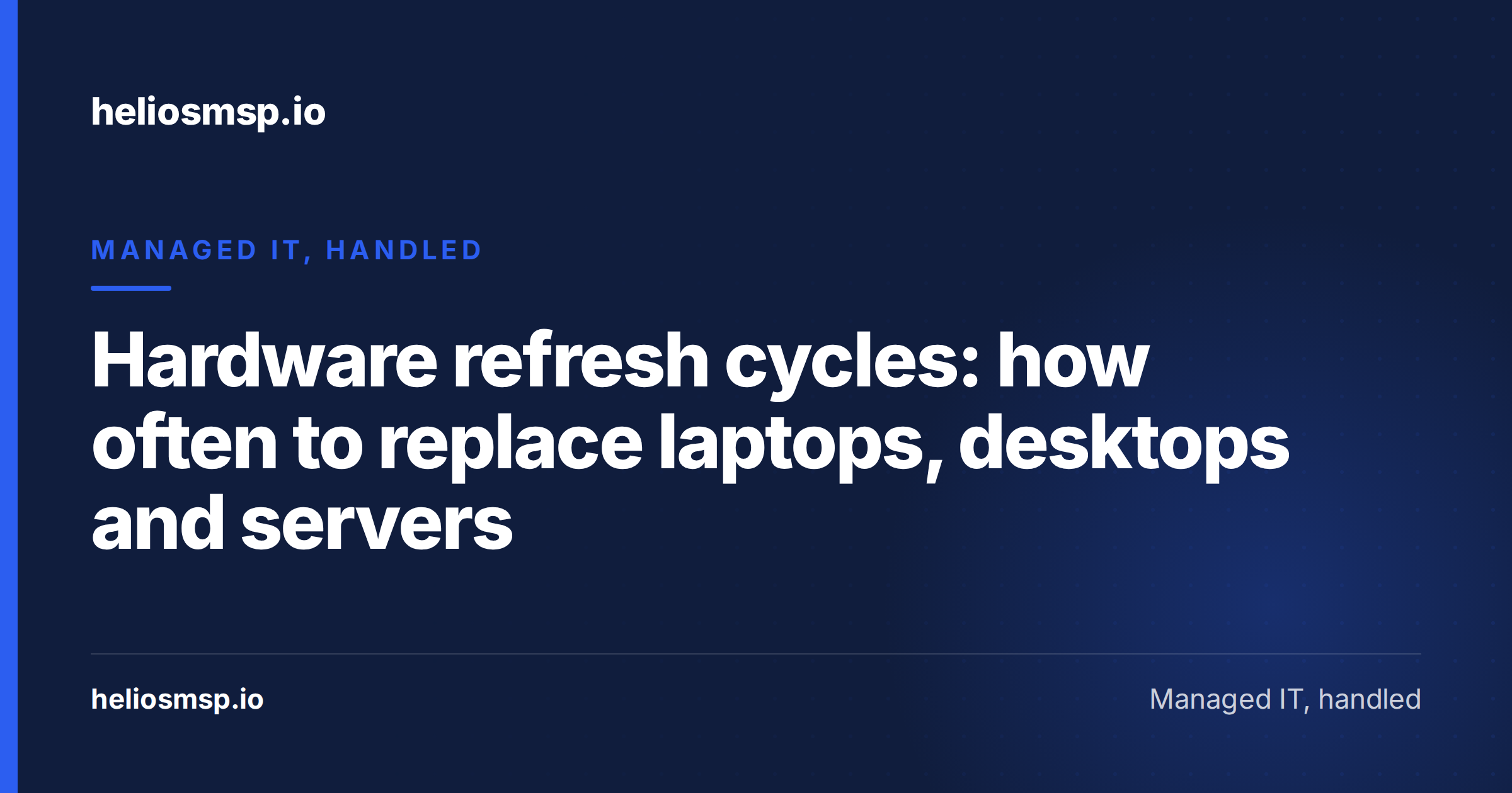 Hardware refresh cycles: how often to replace laptops, desktops and servers