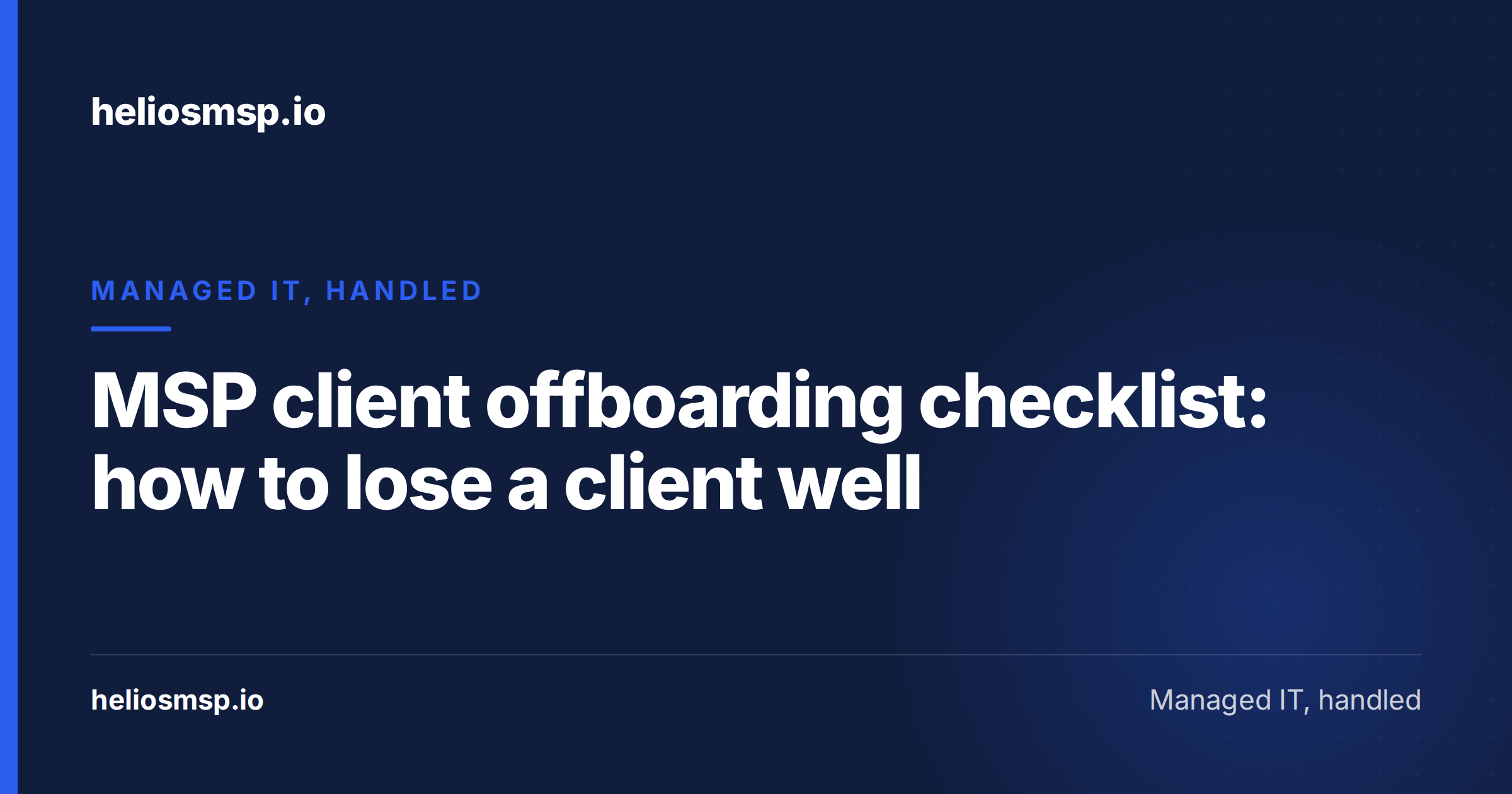 MSP client offboarding checklist: how to lose a client well