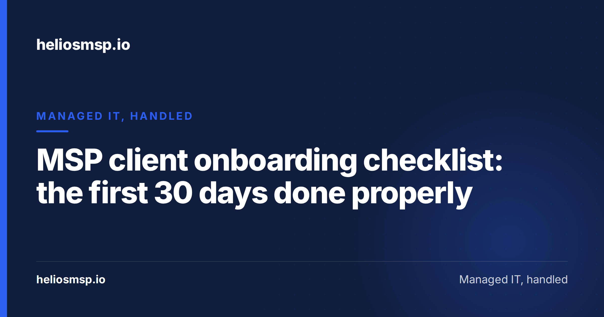 MSP client onboarding checklist: the first 30 days done properly